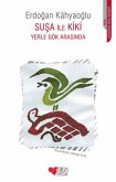 Susa Ile Kiki - Yerle Gök Arasinda Susa Ile Kiki - Yerle Gök Arasinda