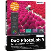 DxO PhotoLab 9 - Das umfassende Praxisbuch DxO PhotoLab 9 - Das umfassende Praxisbuch