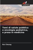 Temi di salute pubblica e oncologia pediatrica, e prosa in medicina