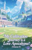 My Cultivation Journey is a Love Apocalypse! (Volume 9) My Cultivation Journey is a Love Apocalypse! (Volume 9)