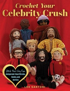Crochet Your Celebrity Crush (eBook, ePUB) - Sartori, Lee