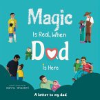 Magic Is Real, When Dad Is Here
