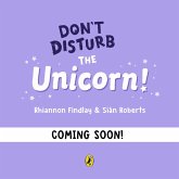 Don't Disturb the Unicorn Don't Disturb the Unicorn