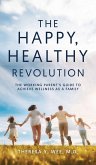 The Happy Healthy Revolution The Happy Healthy Revolution