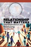 RELATIONSHIP THAT MATTERS - Interdependence and Relationship RELATIONSHIP THAT MATTERS - Interdependence and Relationship