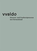 vvaldo - Hexerei- und Zaubereiprozesse im Fürstenland vvaldo - Hexerei- und Zaubereiprozesse im Fürstenland