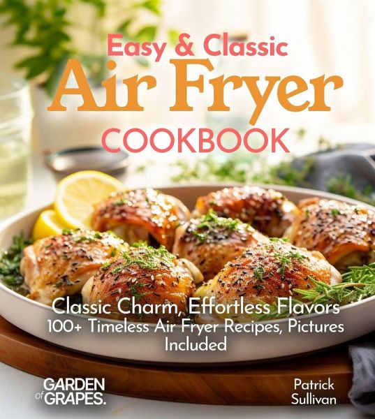 Easy & Classic Air Fryer Cookbook