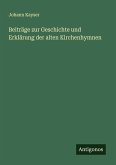 Beiträge zur Geschichte und Erklärung der alten Kirchenhymnen