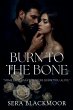 Burn to the Bone - Bild 1