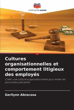 Cultures organisationnelles et comportement litigieux des employés - Abracosa, Gerilynn