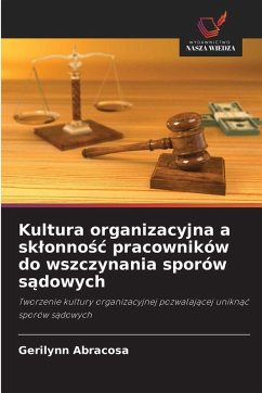 Cover Kultura organizacyjna a sk¿onno¿¿ pracowników do wszczynania sporów s¿dowych