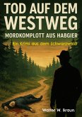 Tod auf dem Westweg - Mordkomplott aus Habgier