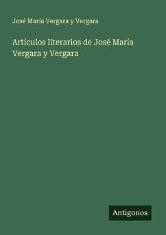 Artículos literarios de José María Vergara y Vergara - Vergara y Vergara, José María