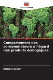 Comportement des consommateurs à l'égard des produits écologiques Comportement des consommateurs à l'égard des produits écologiques