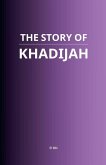 The Story of Khadijah The Story of Khadijah