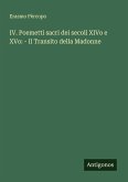 IV. Poemetti sacri dei secoli XIVo e XVo: - Il Transito della Madonne
