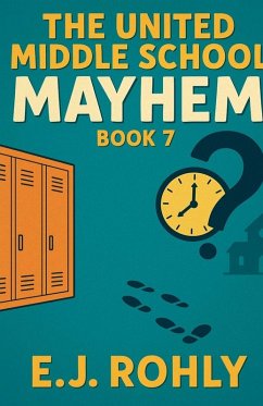 The United School Mayhem Book 7 - Rohly, E J