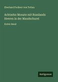 Achtzehn Monate mit Russlands Heeren in der Mandschurei Achtzehn Monate mit Russlands Heeren in der Mandschurei