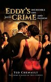 Eddy's Incredible Life with Crime and Passion Eddy's Incredible Life with Crime and Passion