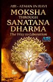 Moksha Through Sanatana Dharma Moksha Through Sanatana Dharma