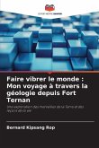 Faire vibrer le monde : Mon voyage à travers la géologie depuis Fort Ternan Faire vibrer le monde : Mon voyage à travers la géologie depuis Fort Ternan