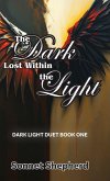 The Dark Lost Within the Light