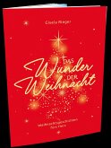 Das Wunder der Weihnacht Das Wunder der Weihnacht