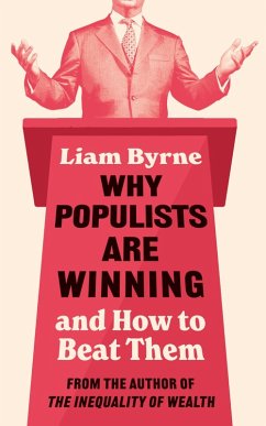 Why Populists Are Winning - Byrne, Liam Why Populists Are Winning - Byrne, Liam