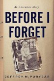 Before I Forget Before I Forget