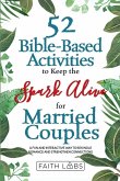 52 Bible-Based Activities to Keep the Spark Alive for Married Couples 52 Bible-Based Activities to Keep the Spark Alive for Married Couples