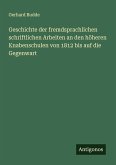 Geschichte der fremdsprachlichen schriftlichen Arbeiten an den höheren Knabenschulen von 1812 bis auf die Gegenwart