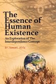 THE ESSENCE OF HUMAN EXISTENCE - An Exploration of the Interdependence Concept THE ESSENCE OF HUMAN EXISTENCE - An Exploration of the Interdependence Concept