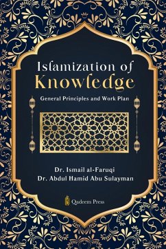 Islamization of Knowledge - Al-Faruqi, Ismail; Abu Sulayman, Abdul Hamid