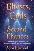 Ghosts, Gods, and Second Chances Ghosts, Gods, and Second Chances