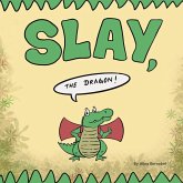 Slay, the Dragon!