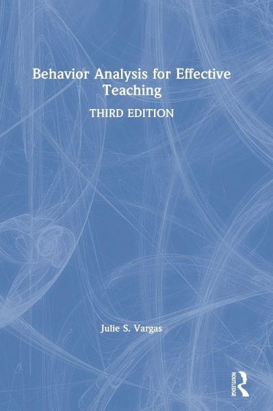 Behavior Analysis for Effective Teaching Behavior Analysis for Effective Teaching