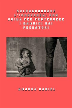 Cover Salvaguardare l'innocenza - una guida per proteggere i bambini dai predatori