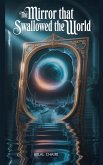 The Mirror That Swallowed the World