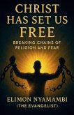 Christ Has Set Us Free Christ Has Set Us Free