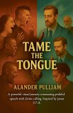 Tame the Tongue Tame the Tongue