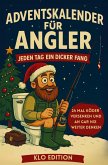 Klo Adventskalender für Angler: Jeden Tag ein dicker Fang - 24 mal Köder versenken und an gar nix weiter denken Klo Adventskalender für Angler: Jeden Tag ein dicker Fang - 24 mal Köder versenken und an gar nix weiter denken