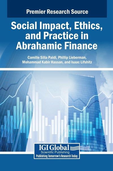 Social Impact, Ethics, and Practice in Abrahamic Finance Social Impact, Ethics, and Practice in Abrahamic Finance