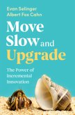 Move Slow and Upgrade Move Slow and Upgrade