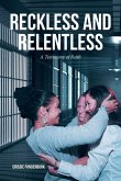 RECKLESS AND RELENTLESS RECKLESS AND RELENTLESS