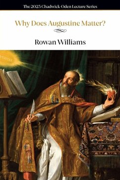 Why Does Augustine Matter? - Williams, Rowan Why Does Augustine Matter? - Williams, Rowan