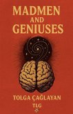 Madmen and Geniuses Madmen and Geniuses