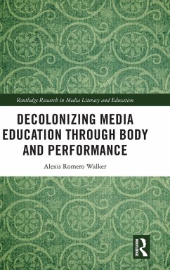 Cover Decolonizing Media Education Through Body and Performance