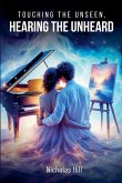 Touching the Unseen, Hearing the Unheard