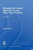 Bringing the Froebel Approach to your Early Years Practice Bringing the Froebel Approach to your Early Years Practice