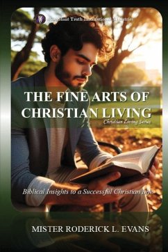 The Fine Arts of Christian Living - Evans, Mister Roderick L.